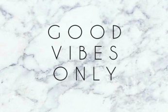 Good vibe only, marble wallpaper