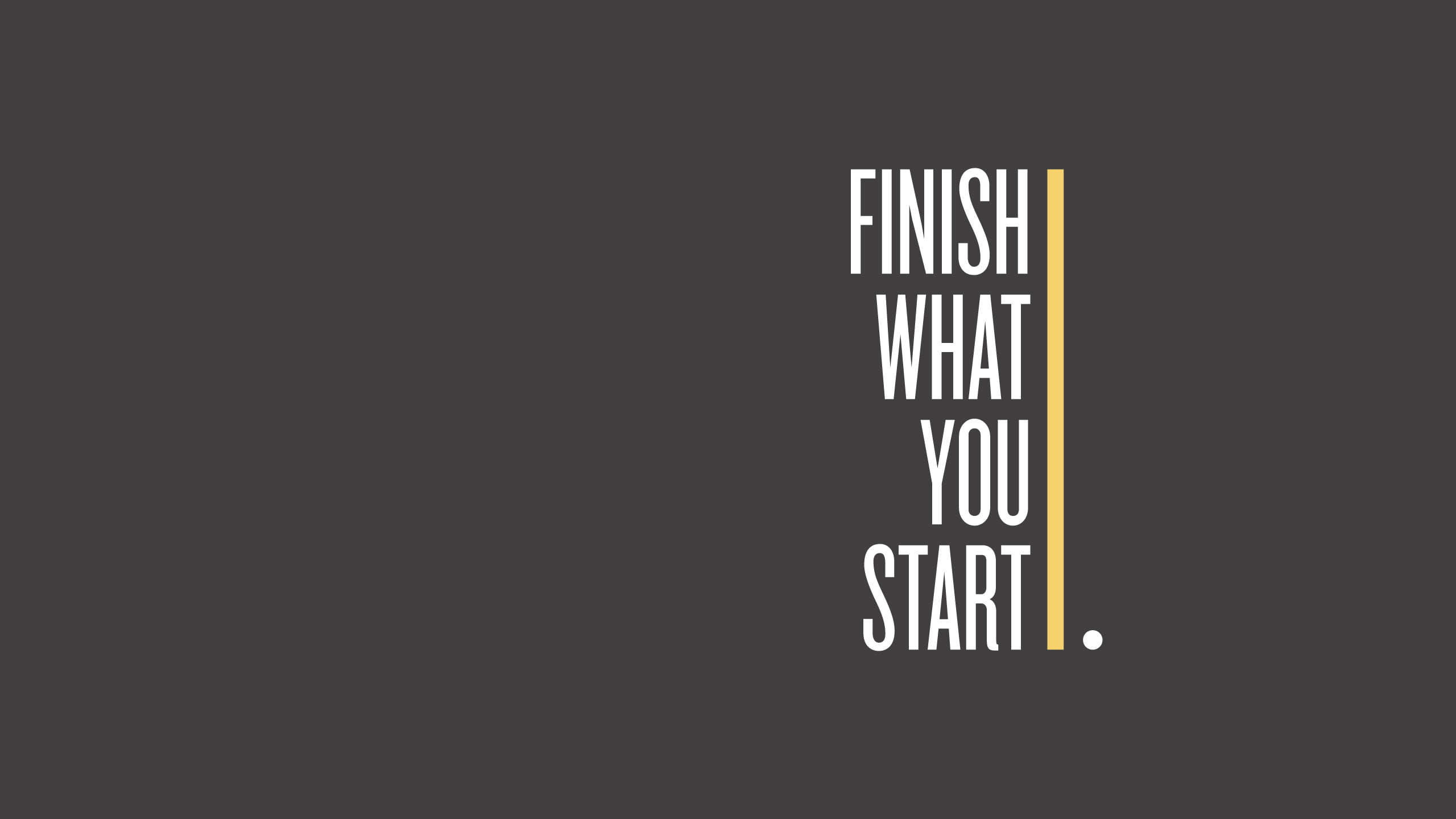 Wallpaper black background with finish what you start text overlay, typography