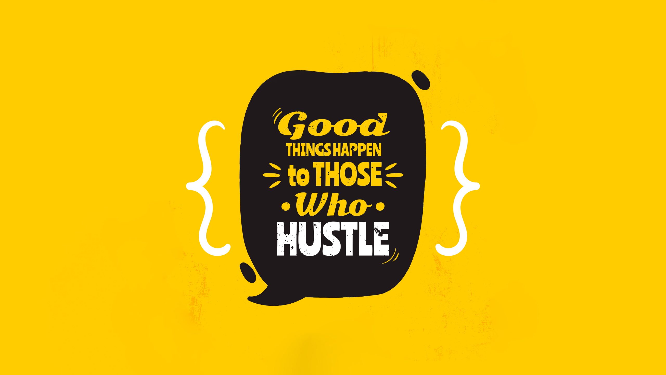 Wallpaper good things come to those who hustle