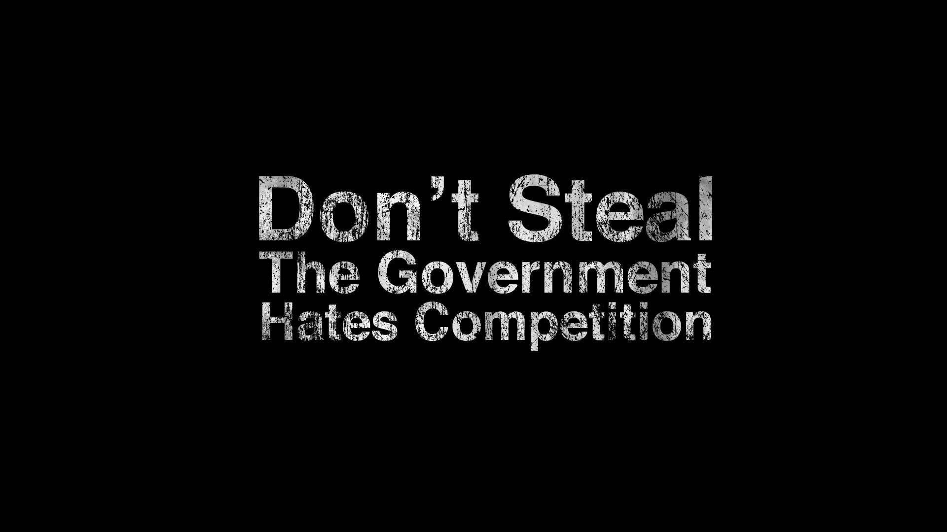 Don't steal the government hates competition wallpaper, simple background, humor