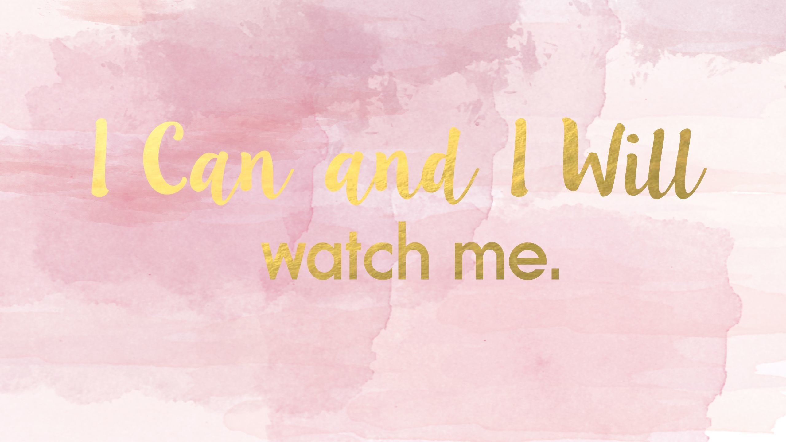 Rose gold wallpaper, I can and I will watch me.