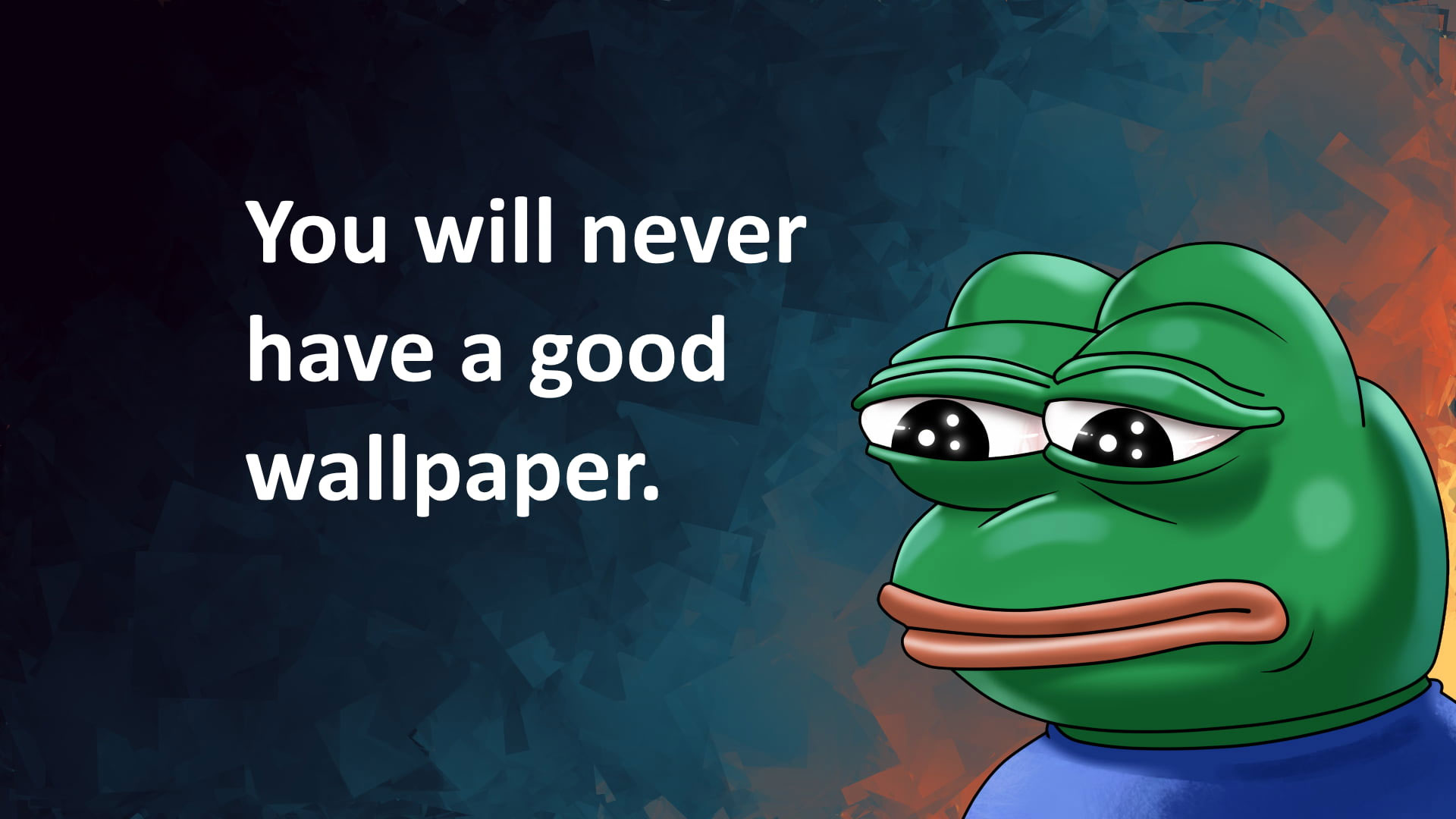 Green frog with you will never have a good wallpaper, FeelsBadMan
