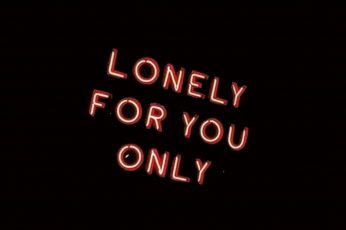 Sad aesthetic wallpaper, Lonely for you only
