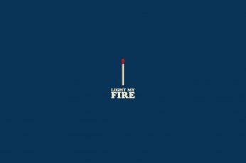 Blue background with text overlay, Light my Fire, minimalism