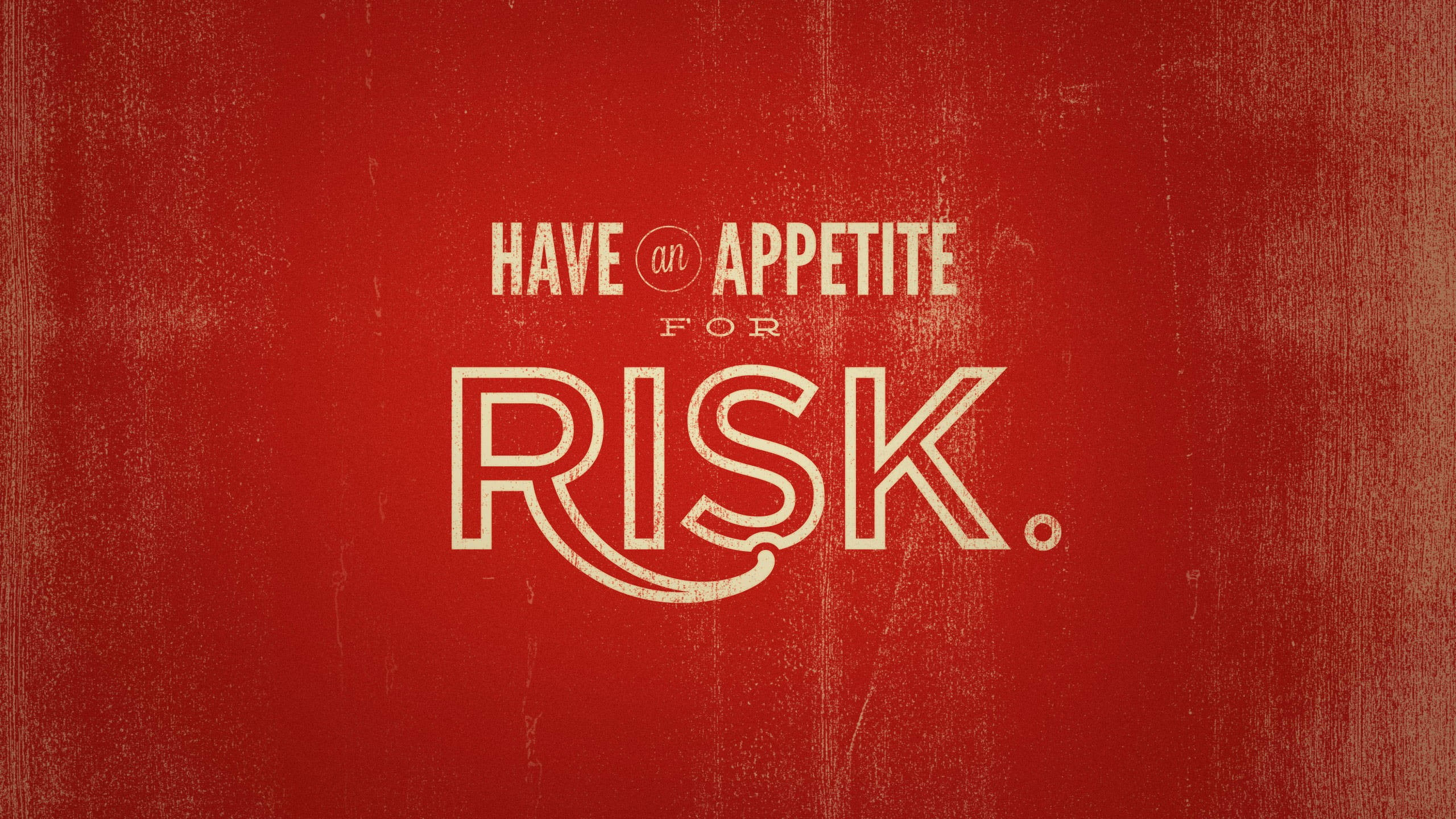 Have and Appetite for Risk text, quote, typography, motivational