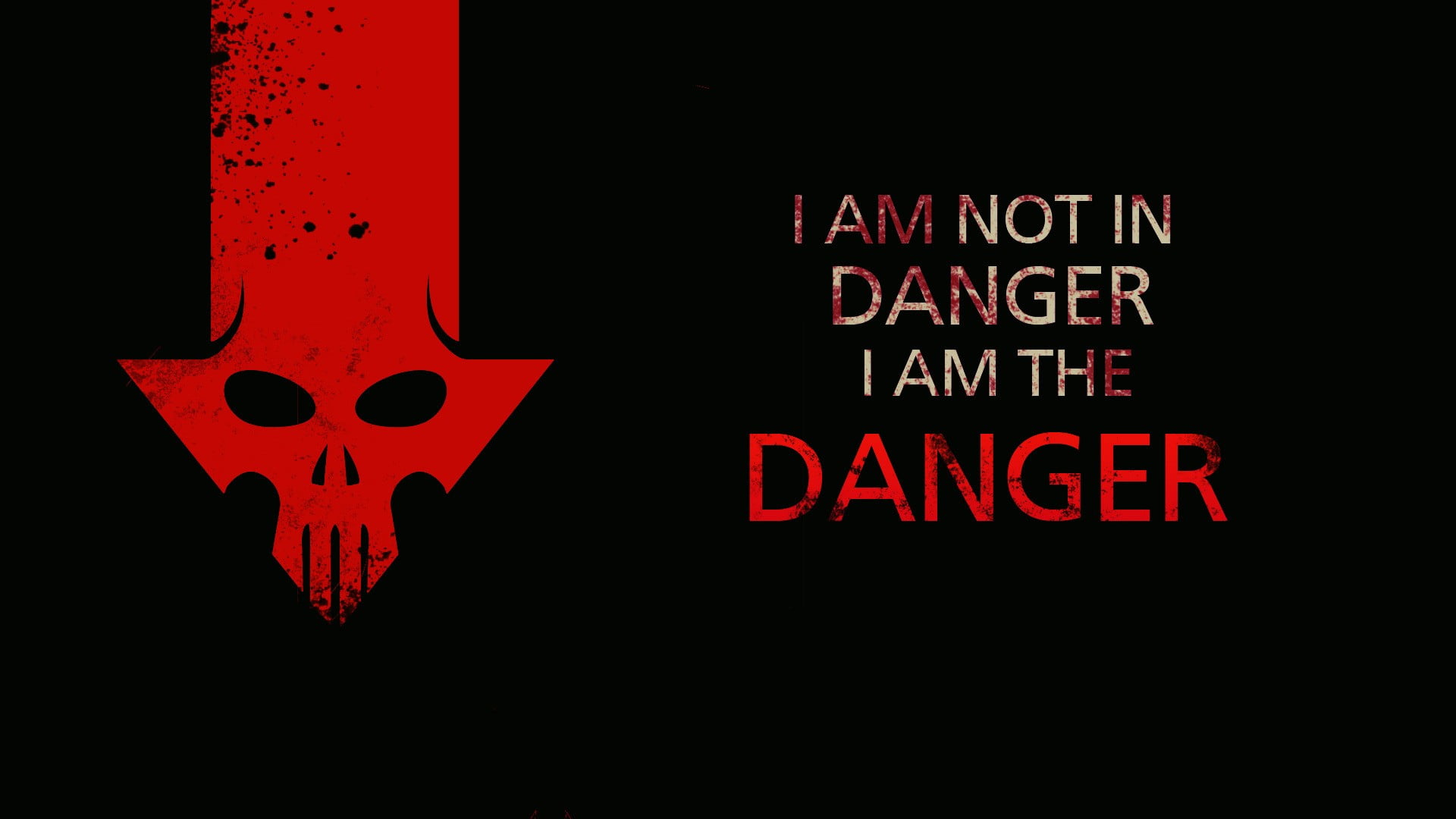 Black and red i am not in danger i am the danger wallpaper, Breaking Bad