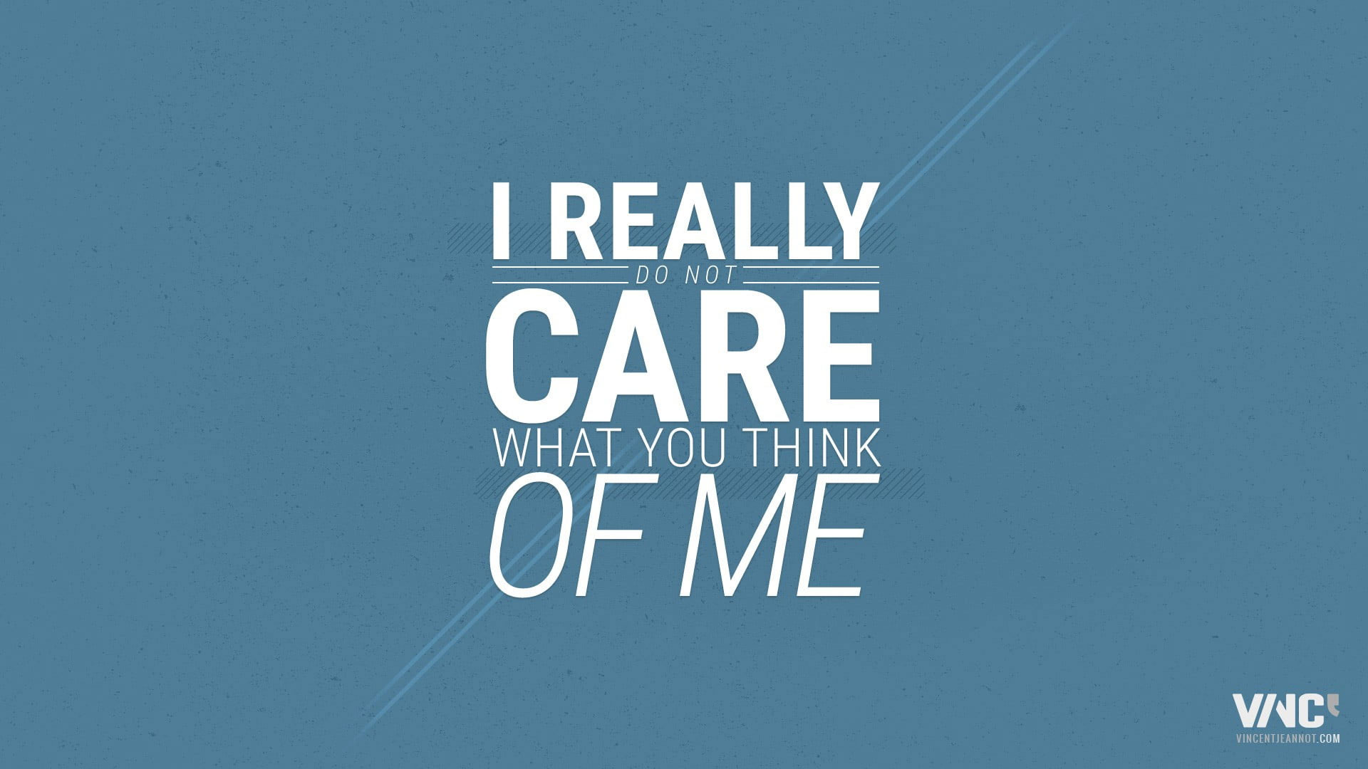 I really do not care what you think of me text with blue wallpaper