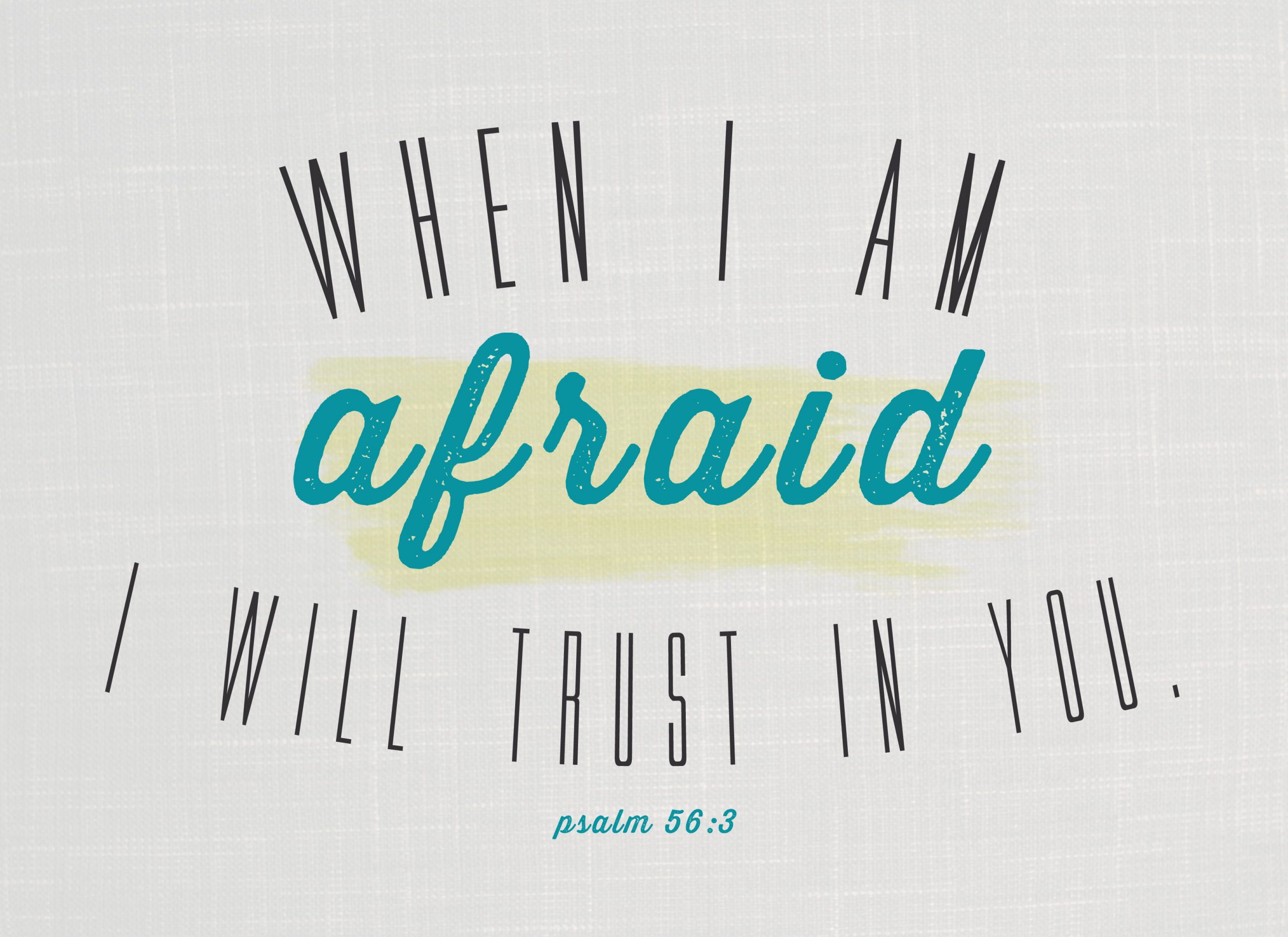 When i am afraid i will trust in you wallpaper, Bible, motivational, quote, religion