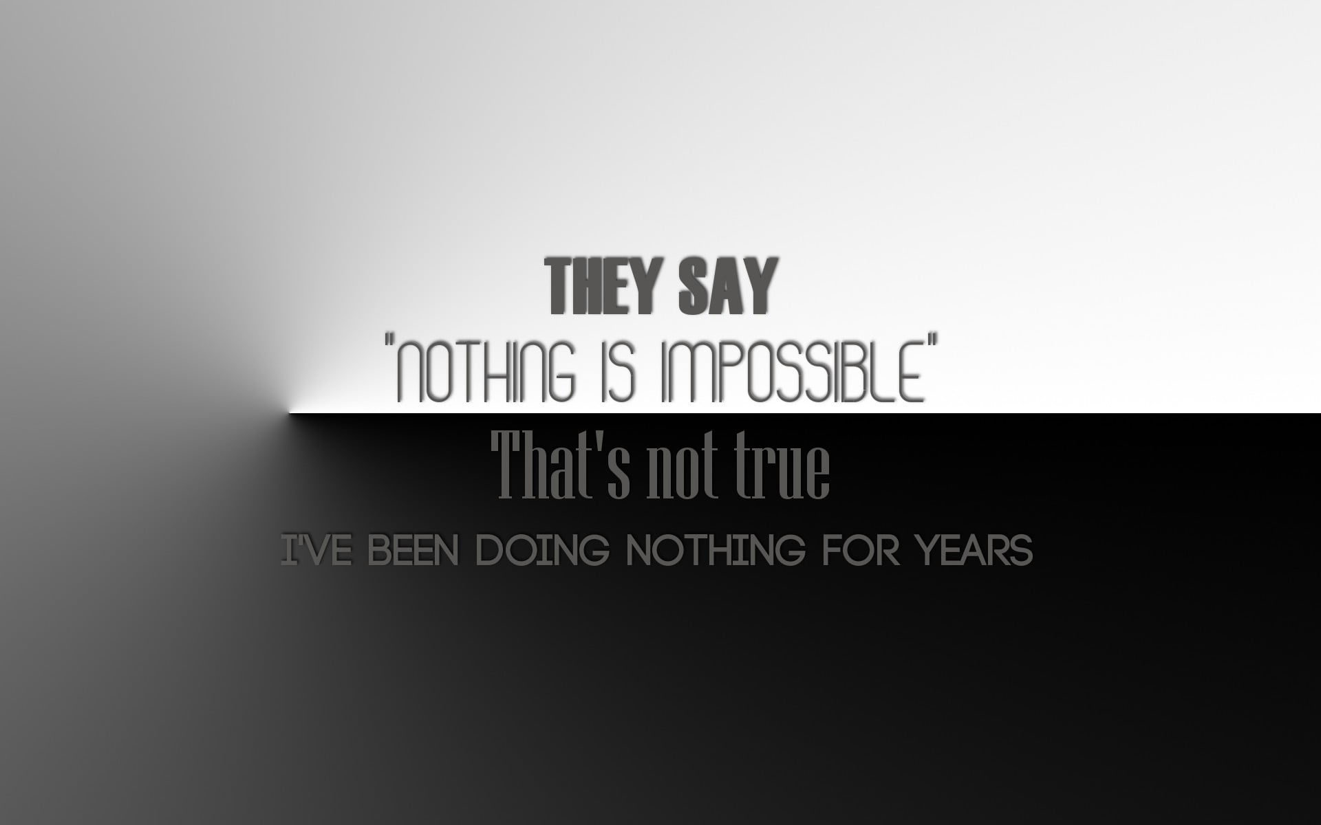They say nothing is possible wallpaper, quote