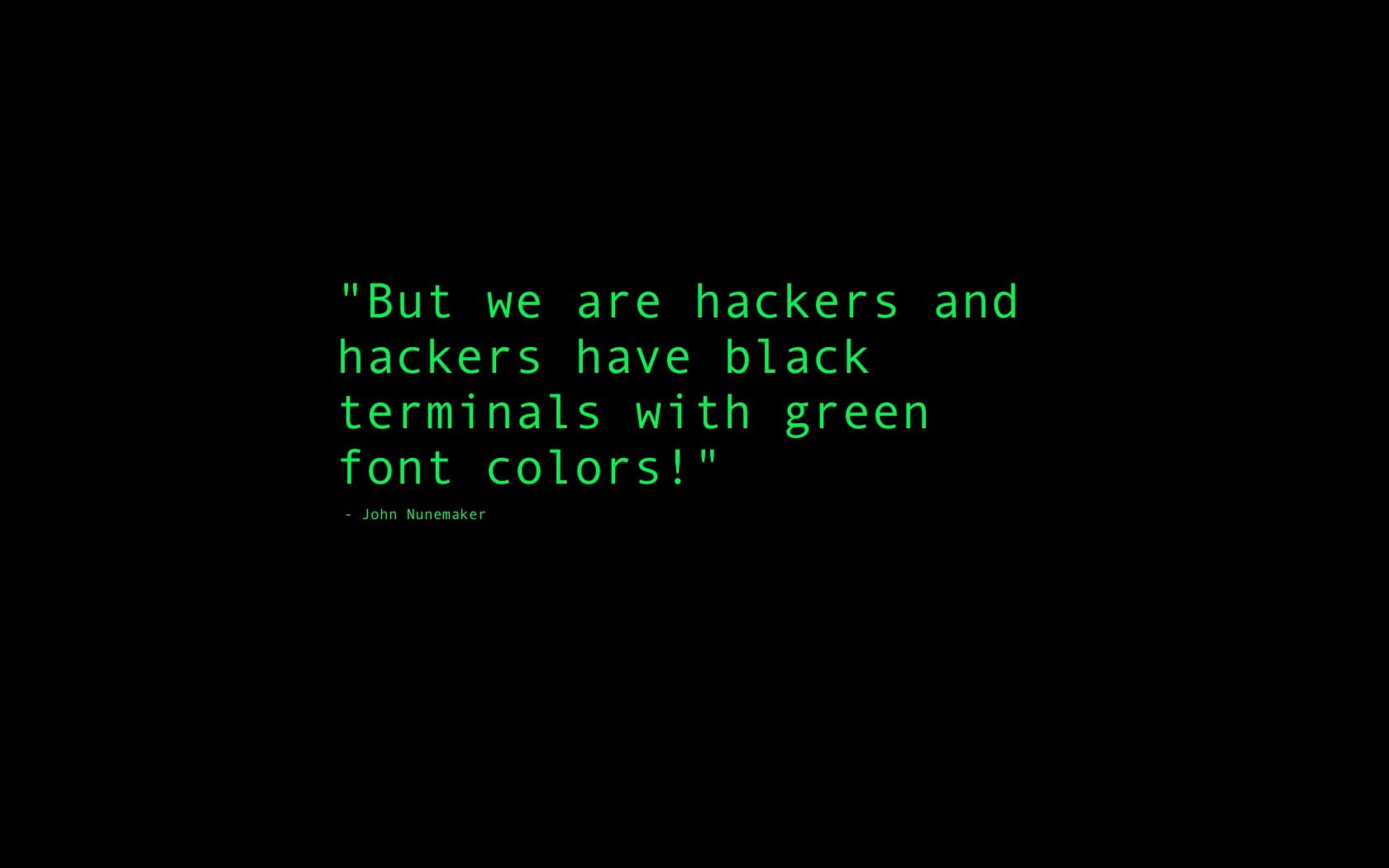 Wallpaper But We Are Hackers And Hackers Have Black Terminal