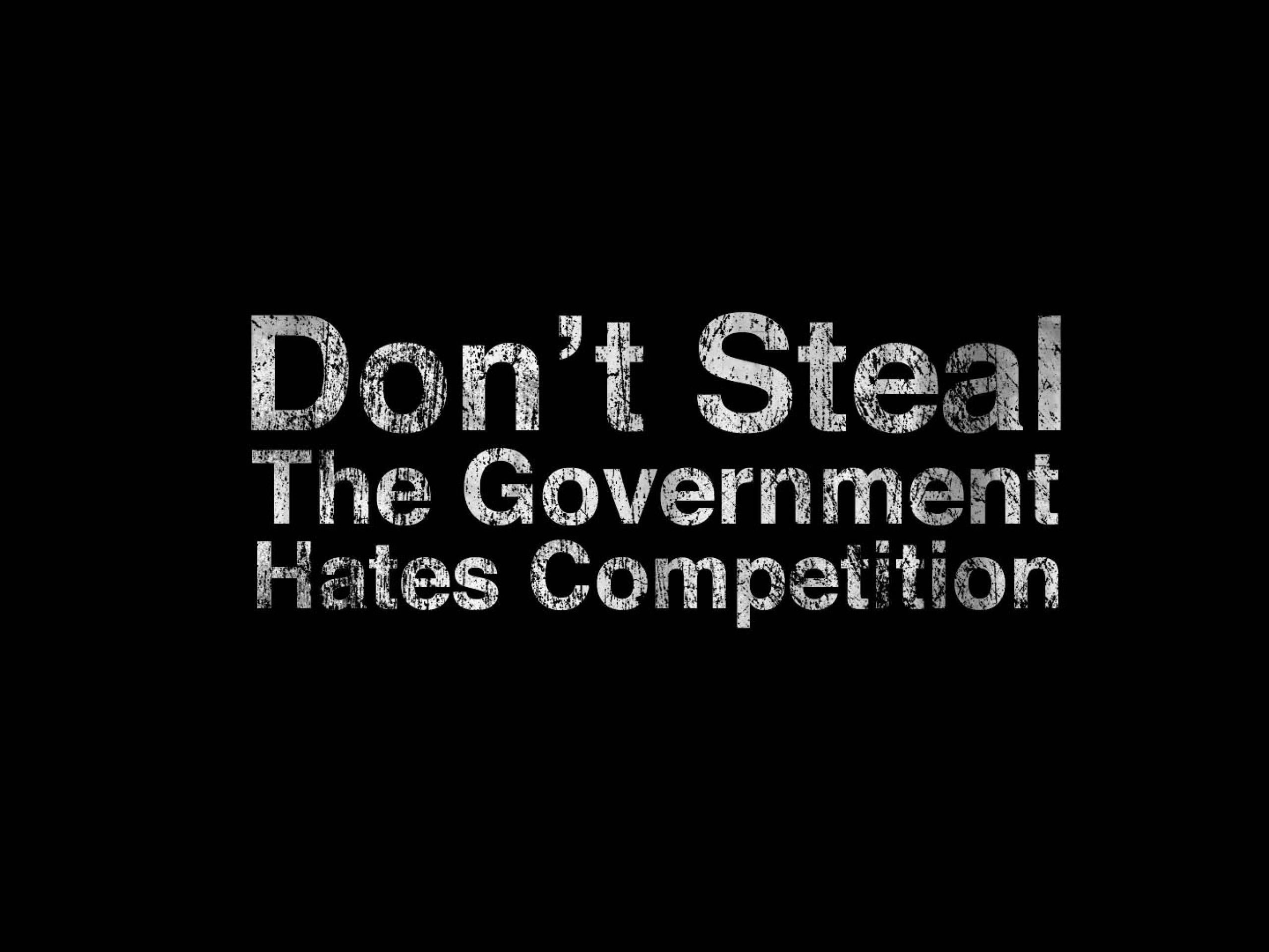 Wallpaper Don’t Steal The Government.., Quote