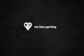 Wallpaper We Love Gaming Text Overlay, Video Games, Quote