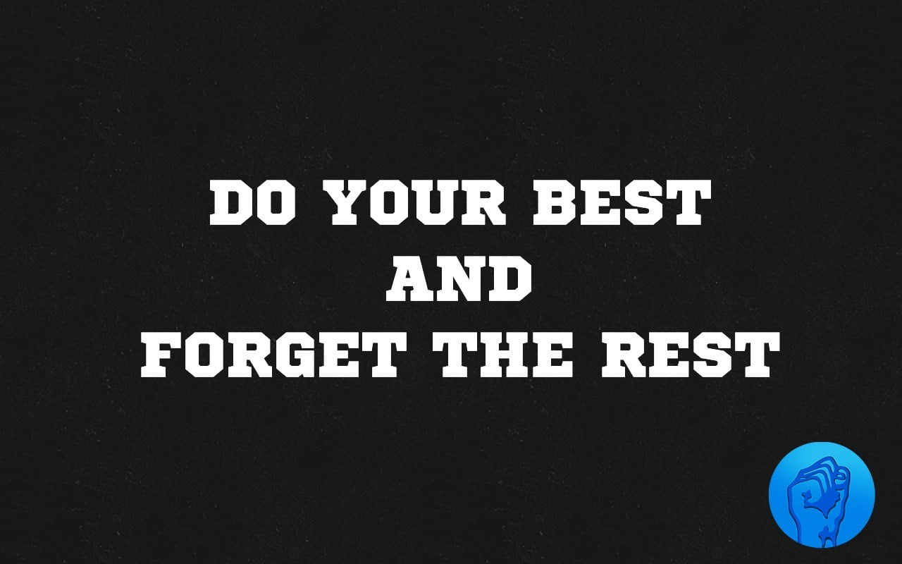 Wallpaper Do Your Best And Forget The Rest, Quote, Motivation