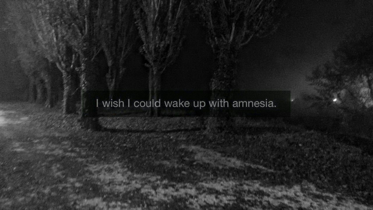 Aesthetic Black Wallpaper, I Wish I Could Wake Up With Amnesia.