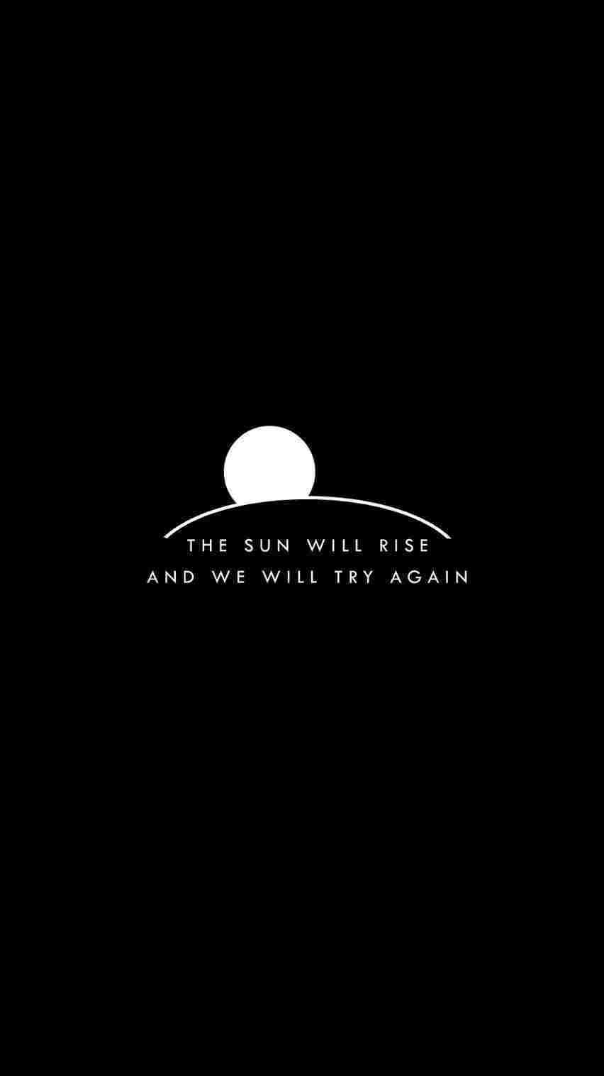 Aesthetic Black Wallpaper, The Sun Will Rise And We Will Try Again