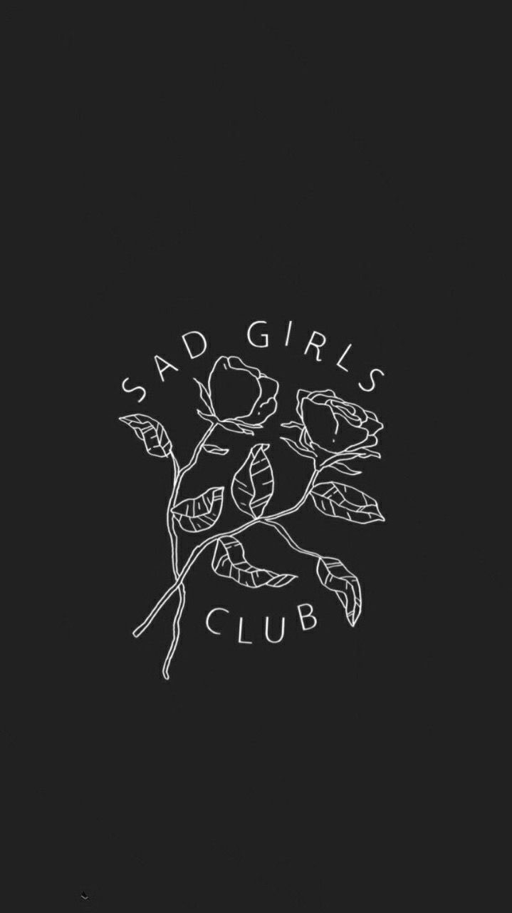 Aesthetic Black Wallpaper, Sad Girls Club