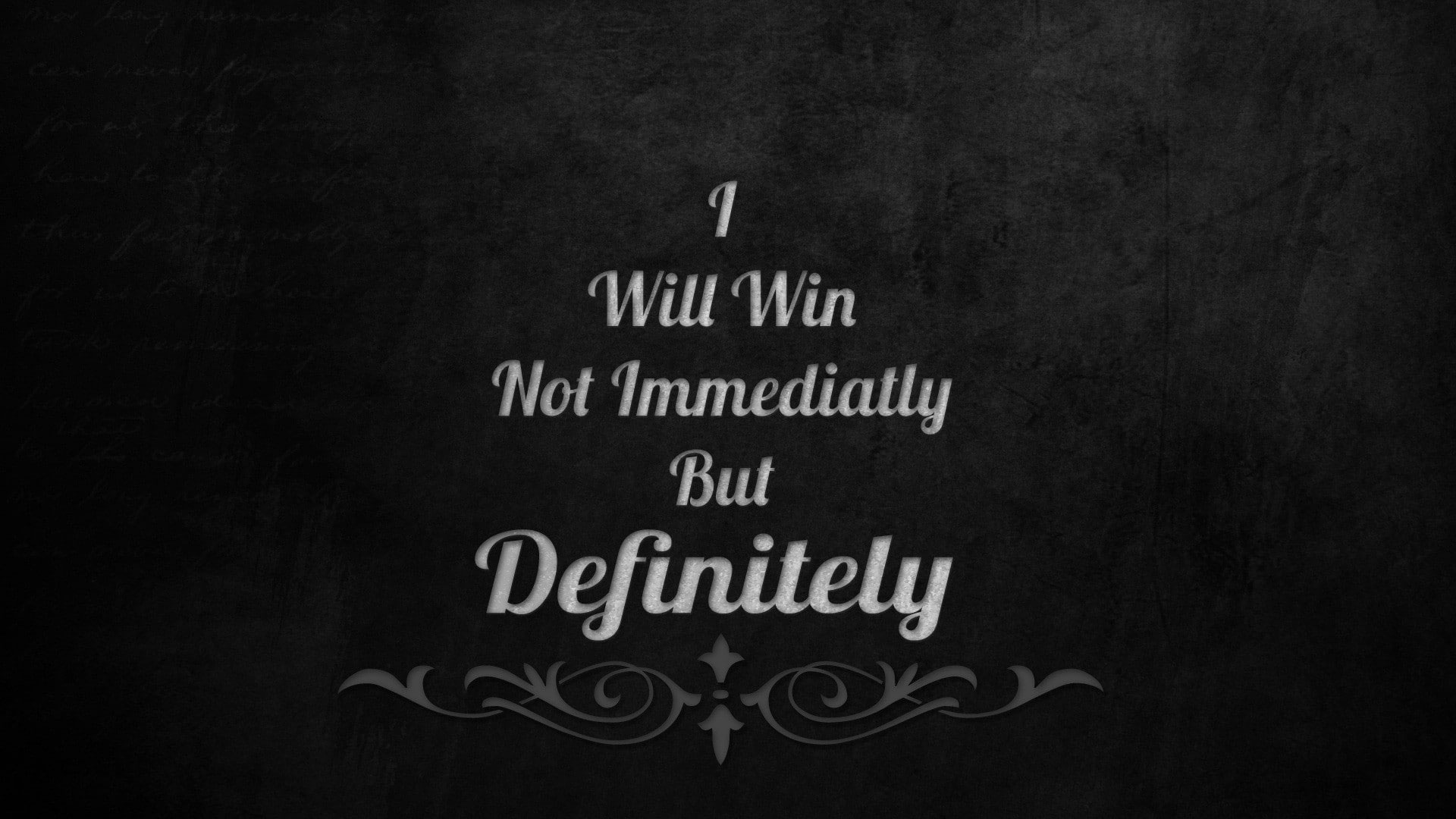 Wallpaper Quote, Typography, I Will Win Not Immediatly But Definitely