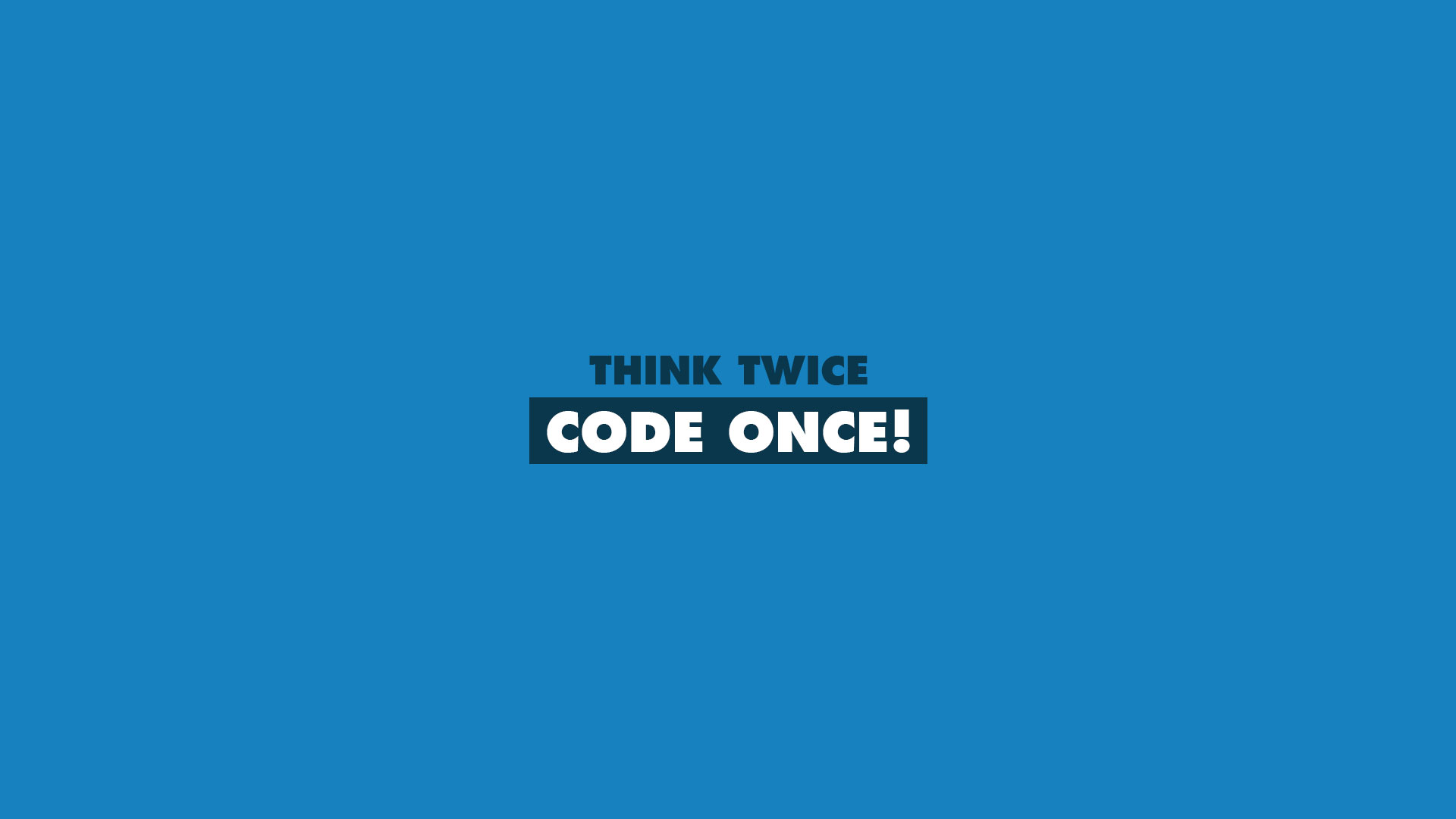 Coding Wallpaper, Think Twice, Code Once!