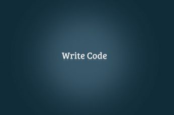 Coding Wallpaper, Write Code